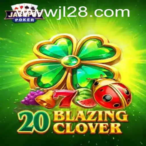20BlazingClover: The Ultimate Gaming Experience with a Fresh Twist